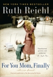 For You Mom, Finally, Reichl, Ruth