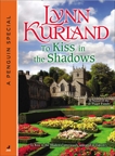 To Kiss in the Shadows: A Novella of the de Piaget Family A Penguin Group eSpecial from Jove, Kurland, Lynn