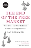 The End of the Free Market: Who Wins the War Between States and Corporations?, Bremmer, Ian