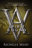 Spirit Bound: A Vampire Academy Novel, Mead, Richelle