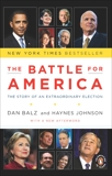 The Battle for America: The Story of an Extraordinary Election, Balz, Dan & Johnson, Haynes