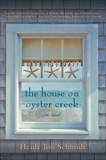 The House on Oyster Creek: A Novel, Schmidt, Heidi Jon