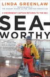 Seaworthy: A Swordboat Captain Returns to the Sea, Greenlaw, Linda