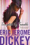 Tempted by Trouble, Dickey, Eric Jerome