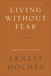 Living Without Fear, Holmes, Ernest