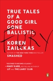 Fury: True Tales of a Good Girl Gone Ballistic, Zailckas, Koren