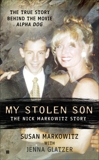 My Stolen Son: The Nick Markowitz Story, Markowitz, Susan & Glatzer, Jenna