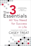 The 3 Essentials: All You Need for Success in Life, Treat, Casey