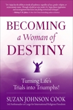 Becoming a Woman of Destiny: Turning Life's Trials into Triumphs!, Cook, Suzan Johnson