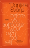 Before You Suffocate Your Own Fool Self, Evans, Danielle