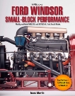 Ford Windsor Small-Block Performance HP1558: Modify and Build 302/5.0L ND 351W/5.8L Ford Small Blocks, Martin, Isaac