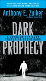 Dark Prophecy: A Level 26 Thriller Featuring Steve Dark, Zuiker, Anthony E. & Swierczynski, Duane