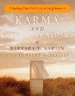 Karma and Reincarnation: Unlocking Your 800 Lives to Enlightenment, Martin, Barbara Y. & Moraitis, Dimitri