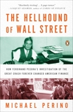 The Hellhound of Wall Street: How Ferdinand Pecora's Investigation of the Great Crash Forever Changed American  Finance, Perino, Michael