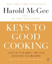 Keys to Good Cooking: A Guide to Making the Best of Foods and Recipes, McGee, Harold