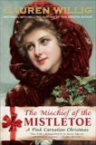The Mischief of the Mistletoe: A Pink Carnation Christmas, Willig, Lauren