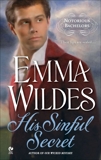 His Sinful Secret: Notorious Bachelors, Wildes, Emma