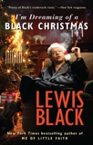 I'm Dreaming of a Black Christmas, Black, Lewis