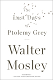 The Last Days of Ptolemy Grey, Mosley, Walter