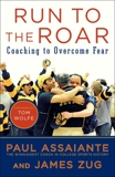 Run to the Roar: Coaching to Overcome Fear, Assaiante, Paul & Zug, James