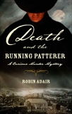 Death and the Running Patterer: A Curious Murder Mystery, Adair, Robin