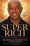 Super Rich: A Guide to Having It All, Simmons, Russell & Morrow, Chris