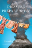 Disaster Preparedness: A Memoir, Havrilesky, Heather