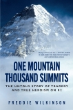 One Mountain Thousand Summits: The Untold Story of Tragedy and True Heroism on K2, Wilkinson, Freddie