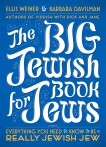 The Big Jewish Book for Jews: Everything You Need to Know to Be a Really Jewish Jew, Weiner, Ellis & Davilman, Barbara