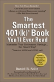 Smartest 401(k) Book You'll Ever Read: Maximize Your Retirement Savings...the Smart Way!, Solin, Daniel R.