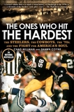 The Ones Who Hit the Hardest: The Steelers, the Cowboys, the '70s, and the Fight for America's Soul, Coyne, Shawn & Millman, Chad