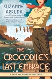 The Crocodile's Last Embrace: A Jade del Cameron Mystery, Arruda, Suzanne