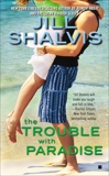 The Trouble With Paradise, Shalvis, Jill