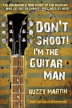 Don't Shoot! I'm the Guitar Man, Martin, Buzzy