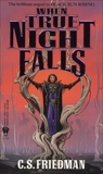 When True Night Falls: The Coldfire Trilogy, Book Two, Friedman, C.S.