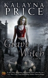 Grave Witch: An Alex Craft Novel, Price, Kalayna