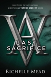 Last Sacrifice: A Vampire Academy Novel, Mead, Richelle