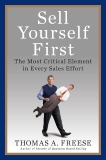 Sell Yourself First: The Most Critical Element in Every Sales Effort, Freese, Thomas A.