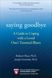 Saying Goodbye: A Guide to Coping with a Loved One's Terminal Illness, Okun, Barbara & Nowinski, Joseph