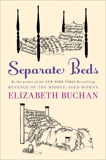 Separate Beds: A Novel, Buchan, Elizabeth