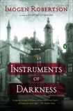 Instruments of Darkness: A Novel, Robertson, Imogen