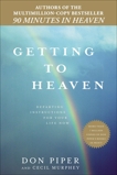 Getting to Heaven: Departing Instructions for Your Life Now, Murphey, Cecil & Piper, Don