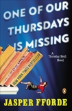 One of Our Thursdays Is Missing: A Thursday Next Novel, Fforde, Jasper