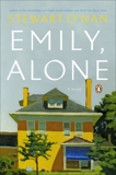 Emily, Alone: A Novel, O'Nan, Stewart