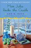 Miss Julia Rocks the Cradle: A Novel, Ross, Ann B.