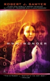 WWW: Wonder, Sawyer, Robert J.