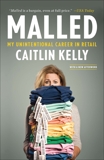 Malled: My Unintentional Career in Retail, Kelly, Caitlin