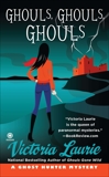 Ghouls, Ghouls, Ghouls: A Ghost Hunter Mystery, Laurie, Victoria