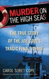 Murder on the High Seas: The True Story of the Joe Cool's Tragic Final Voyage, Cope, Carol