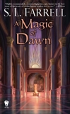A Magic of Dawn: A Novel of the Nessantico Cycle, Farrell, S. L.